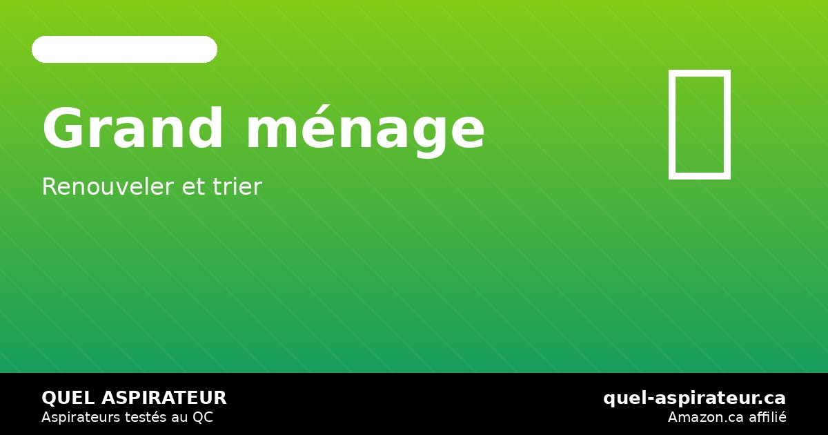 Grand ménage du printemps 2027: quel aspirateur pour tout nettoyer d&rsquo;un coup — quel-aspirateur